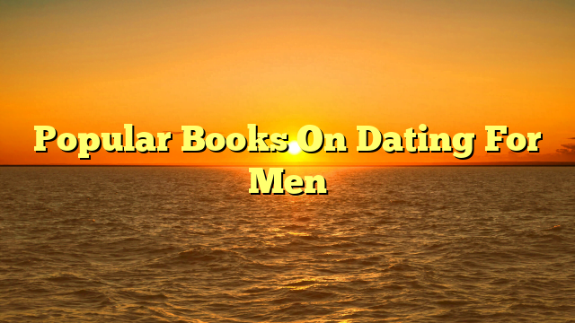 Popular Books On Dating For Men